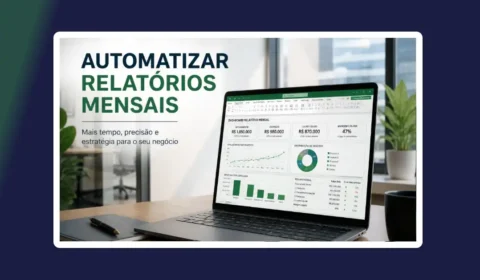 Como automatizar relatórios mensais no Excel com auxílio de IA generativa